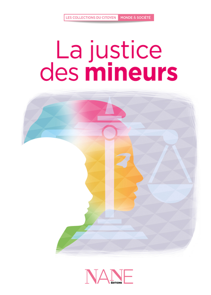 La justice des mineurs - Sylvaine Villeneuve - NANE EDITIONS