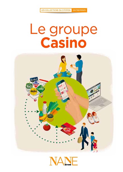 Le groupe Casino - François LE BRUN - NANE EDITIONS