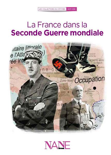 La France Dans La Seconde Guerre Mondiale Ouvrage Collectif Ean13 Nane Editions L Instruction Civique Accessible A Tous Les Citoyens
