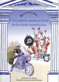 Raconte-moi L'Escadron motocycliste de la Garde républicaine -  - NANE EDITIONS
