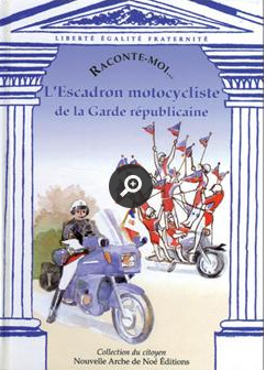 Raconte-moi L'Escadron de la Garde républicaine -  - NANE EDITIONS