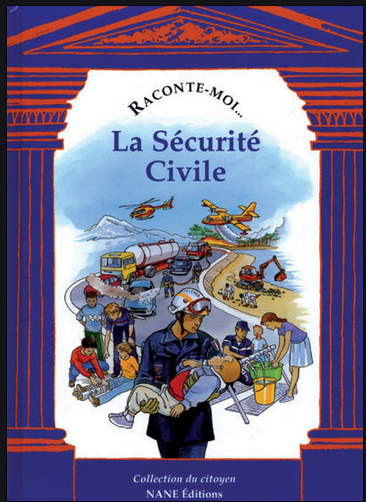 Raconte-moi la Sécurité civile -  - NANE EDITIONS