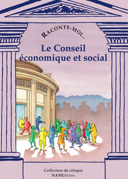 Raconte-moi Le Conseil économique et social -  - NANE EDITIONS