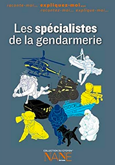 Les spécialistes de la gendarmerie - Henri de Lestapis - NANE EDITIONS