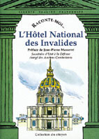 Raconte-moi l'Hôtel national des Invalides - Aliette Desclée de Maredsous - NANE EDITIONS